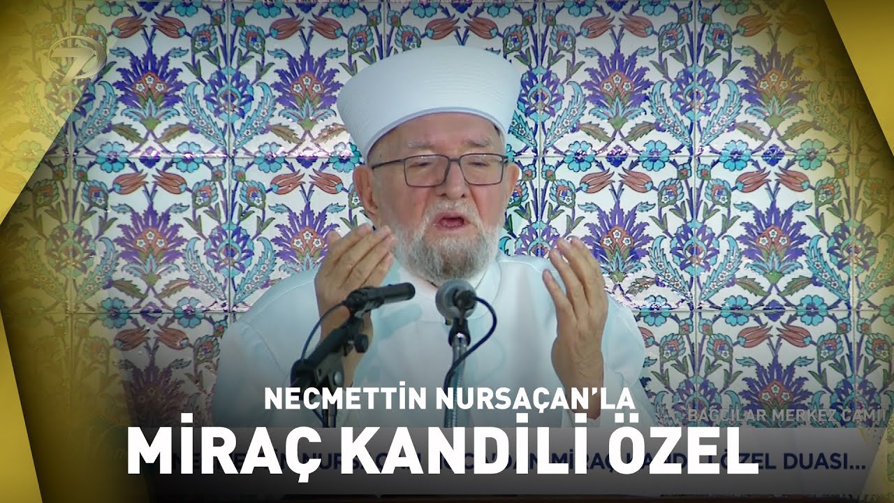 Necmettin Nursaçan'dan Miraç Kandili Özel Programı - 26 Ocak 2025
