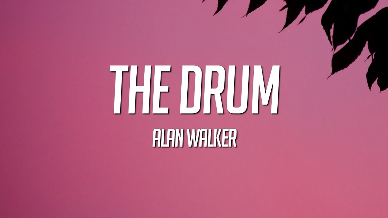 Alan Walker - The Drum (Lyrics)