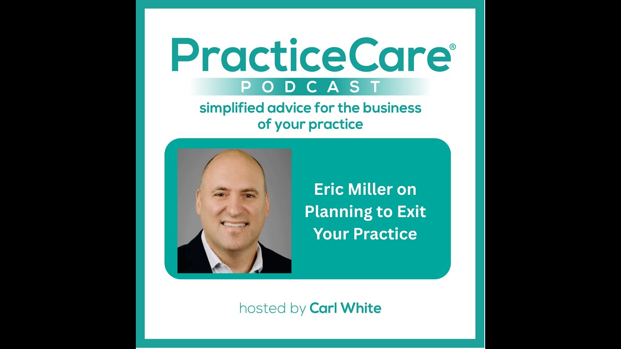 Eric Miller on Planning to Exit Your Practice