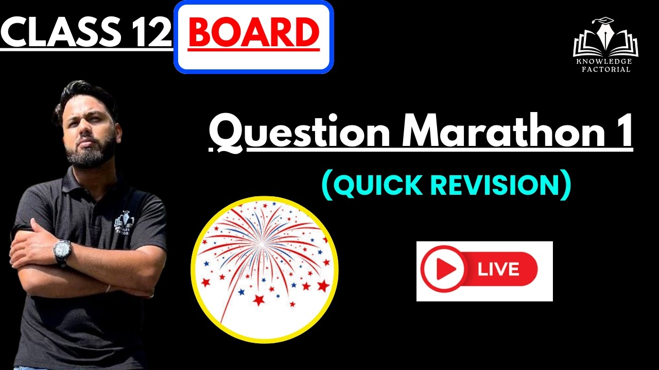 CLASS 12: QUESTION MARATHON 1 (CHEMISTRY)