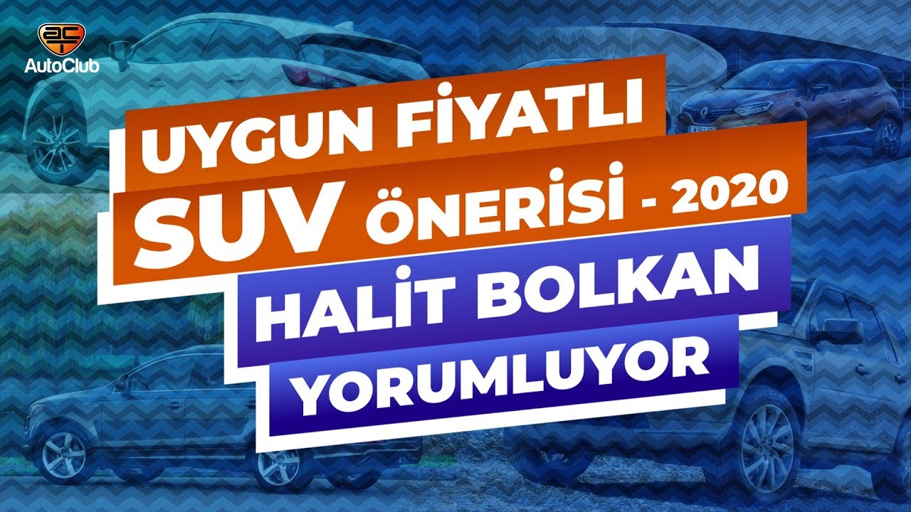 Uygun Fiyatlı SUV Önerisi - 2020 Halit Bolkan Yorumluyor | AutoClub
