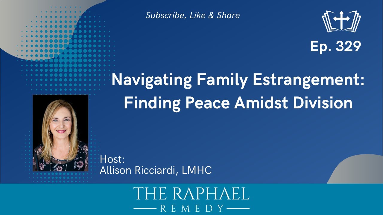 Ep. 329 Navigating Family Estrangement: Finding Peace Amidst Division