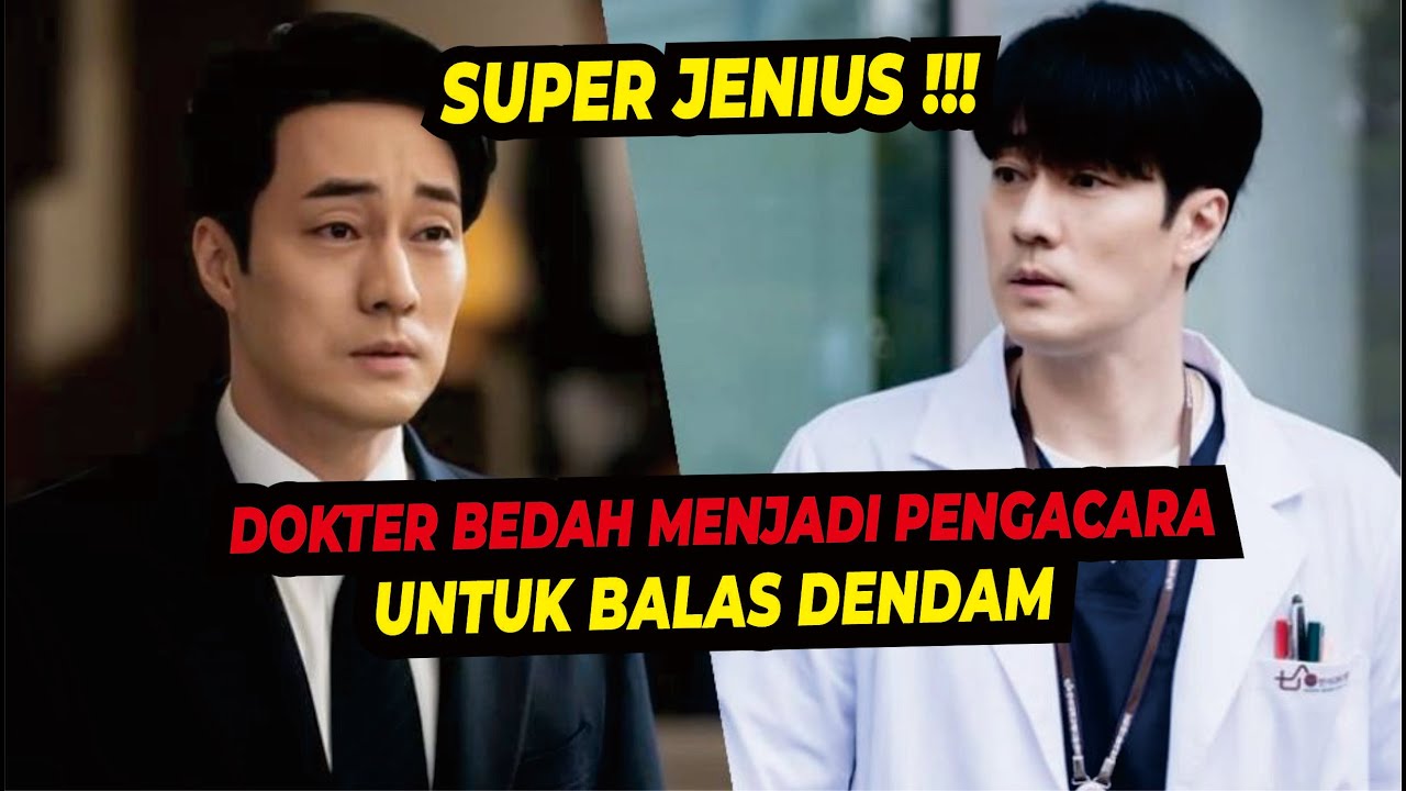 KETIKA DOKTER AHLI BEDAH JANTUNG, BERUBAH JADI PENGACARA JENIUS, DEMI BALAS DENDAM ! DRAMA KOREA