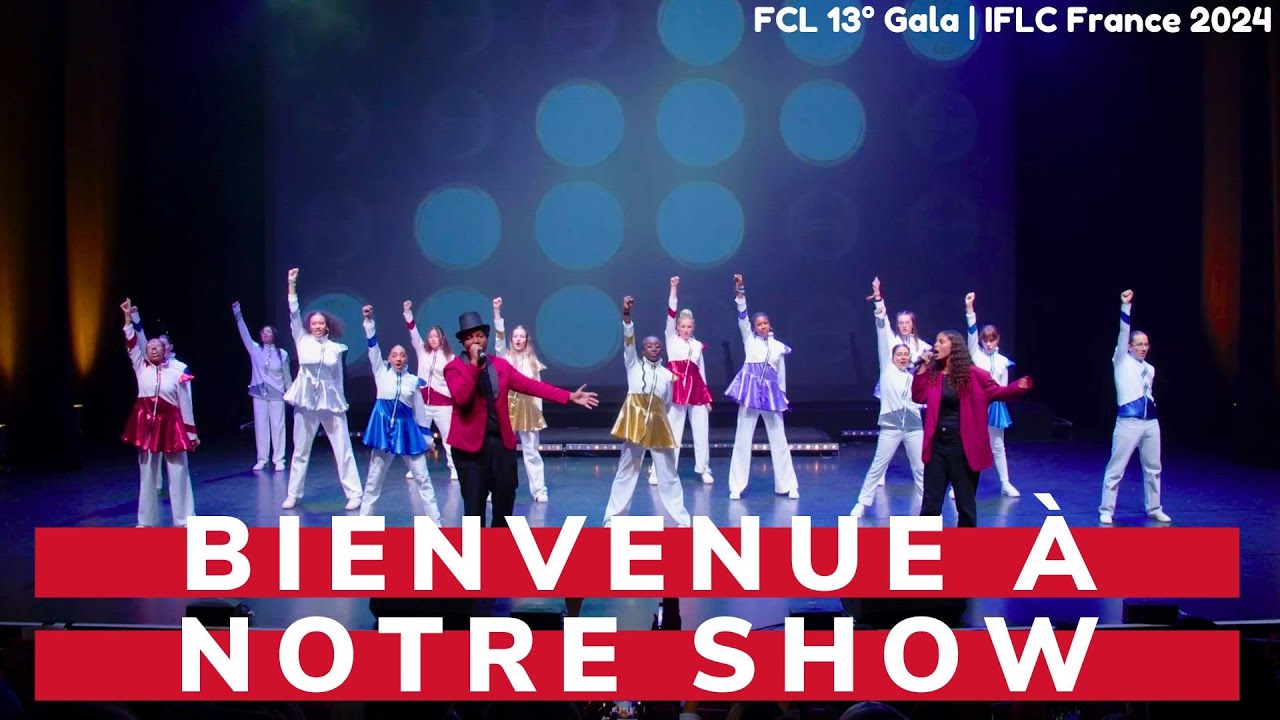 Bienvenue à notre show l FCL 13° Gala | IFLC France 2024