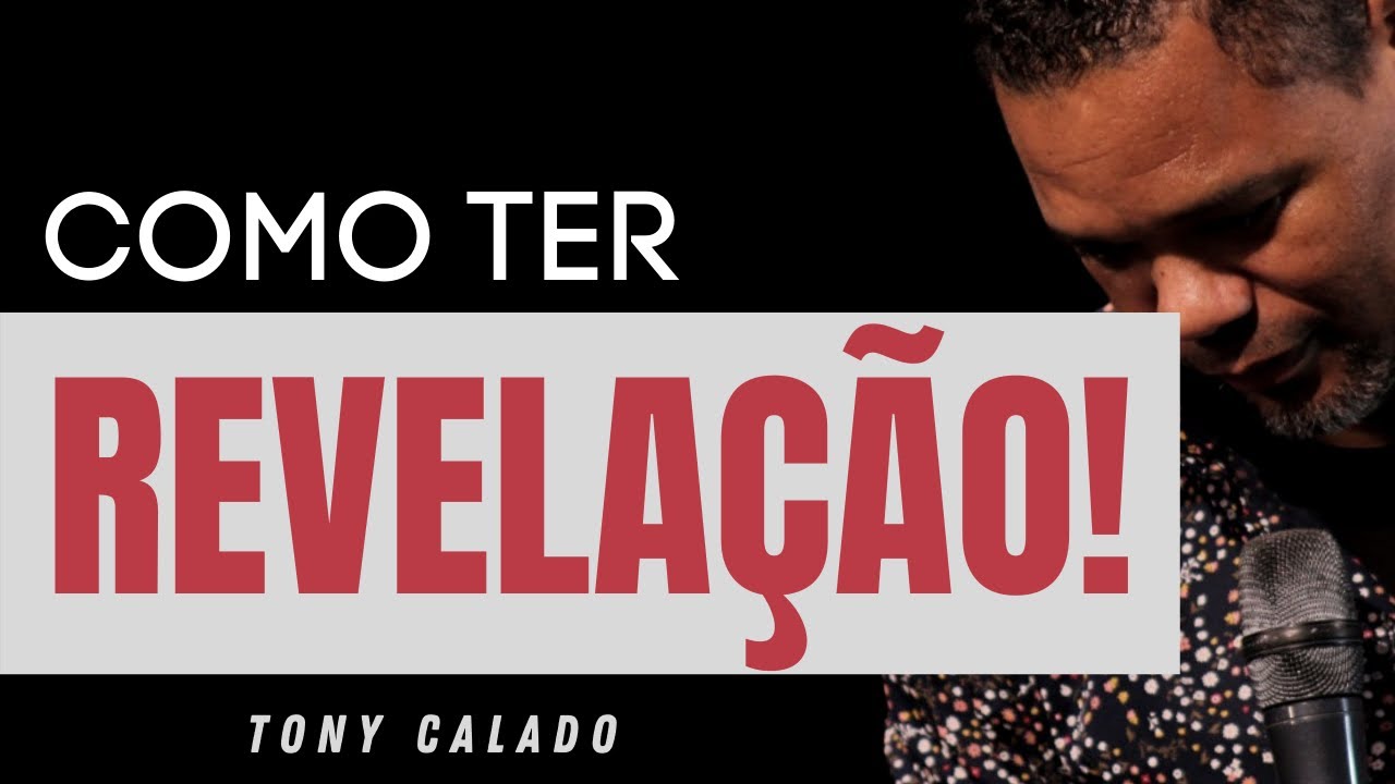 Como Ter Revelação - escola de profetas | Tony Calado