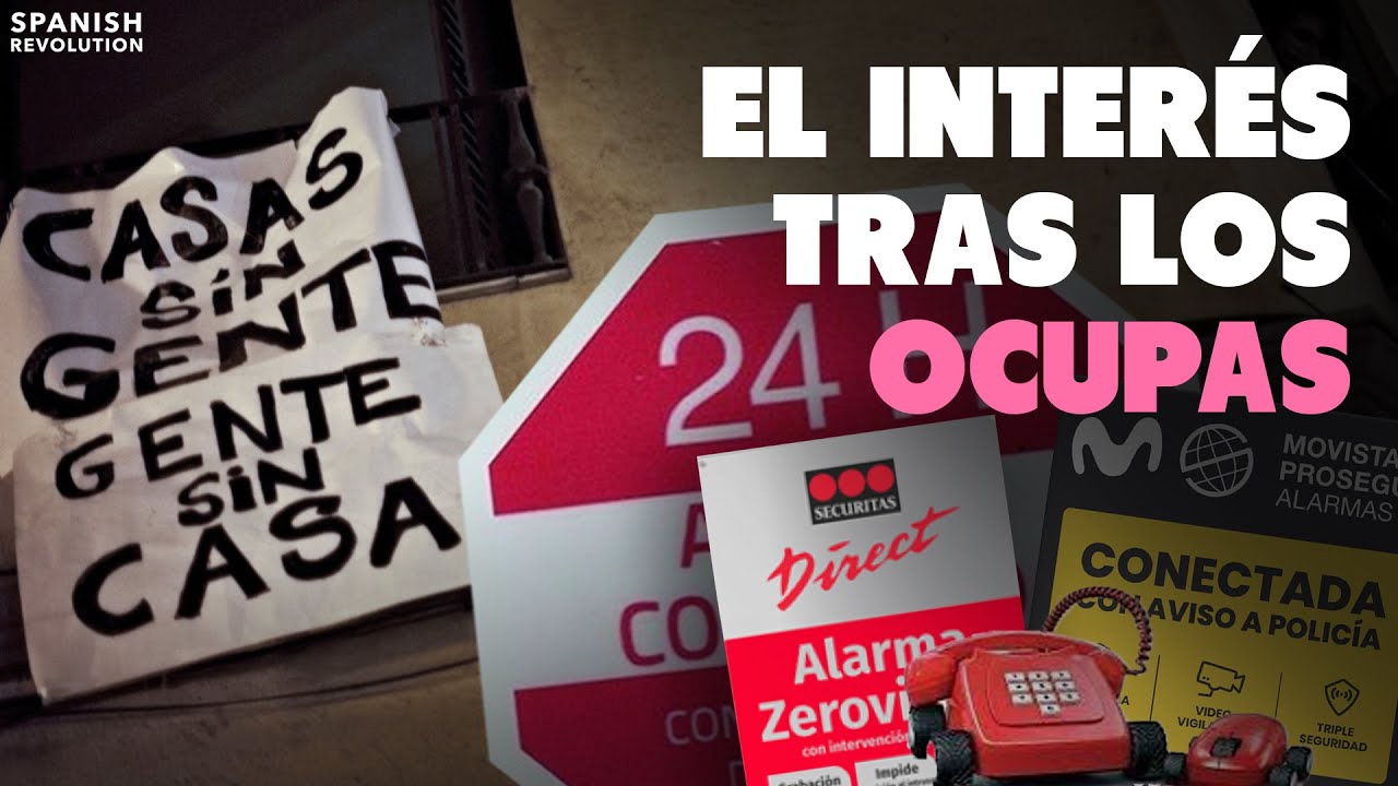 &iquest;Qu&eacute; INTERESES hay detr&aacute;s de la ALARMA por los OCUPAS?