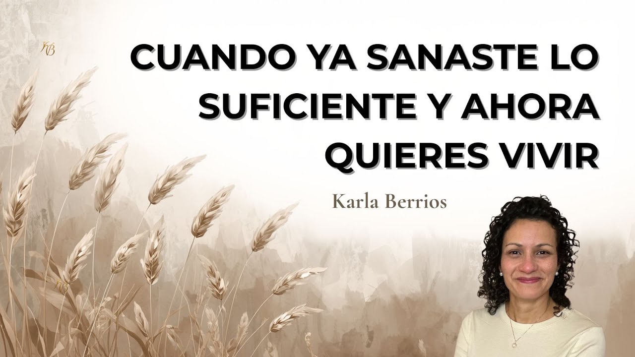 Cuando ya sanaste lo suficiente y ahora quieres vivir | Un espacio para salir de la sanación eterna