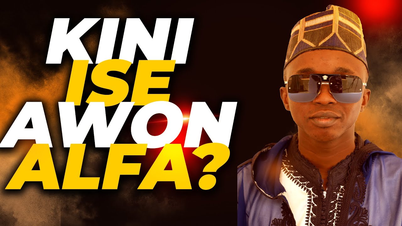 KINI ISE ALFA? - Sheikh Ibrahim Yushau Ebunoluwapo Al-Hareery