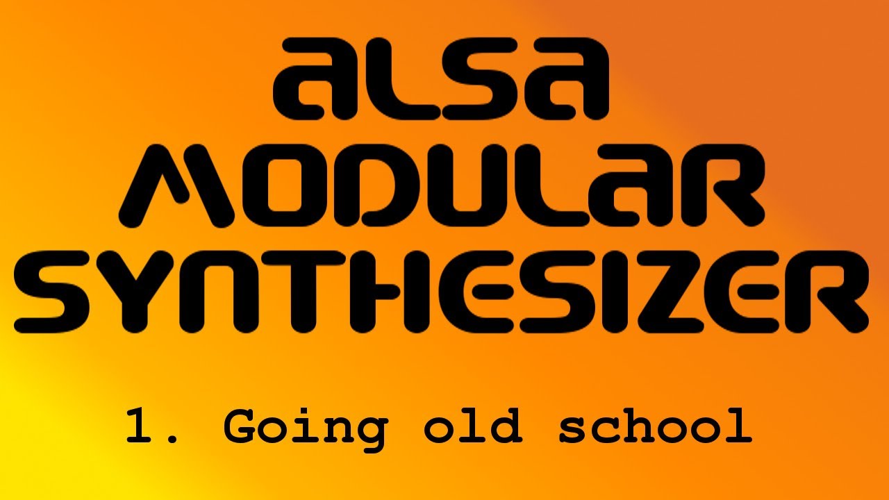 AlsaModularSynthesizer - 1 getting started