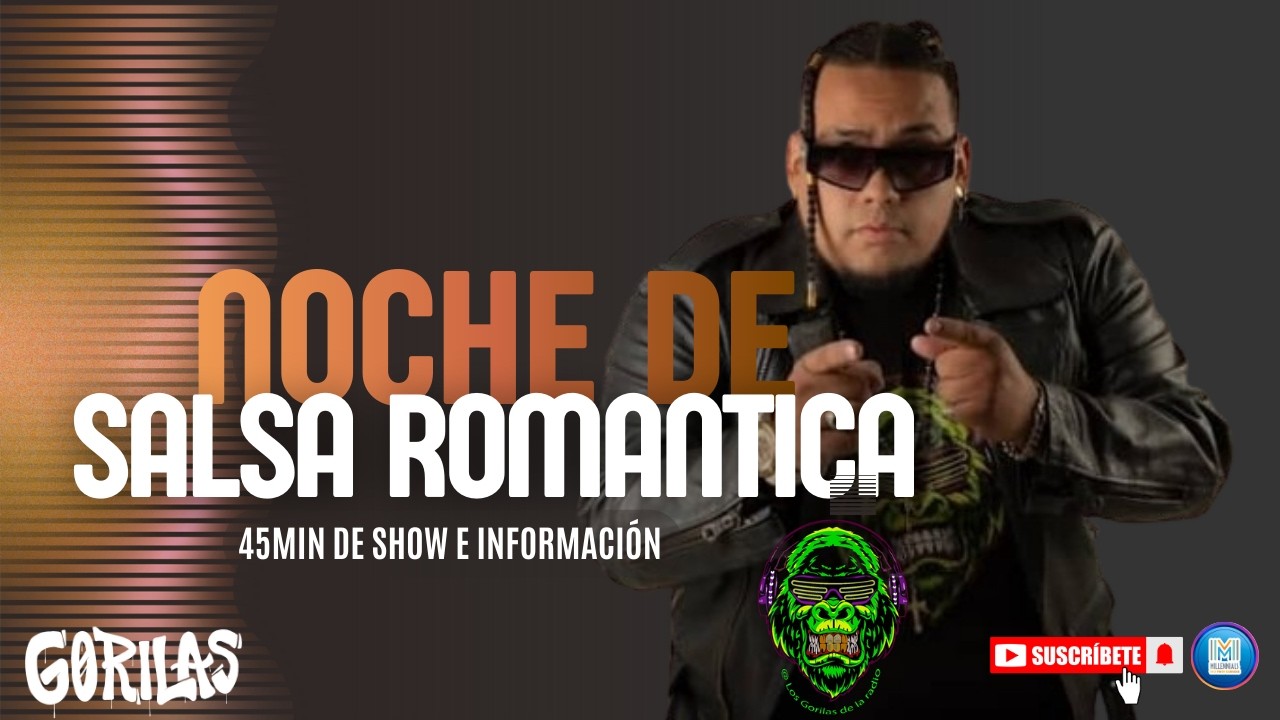 NOCHE DE SALSA ROMÁNTICA EN EL SHOW DEL GORILA