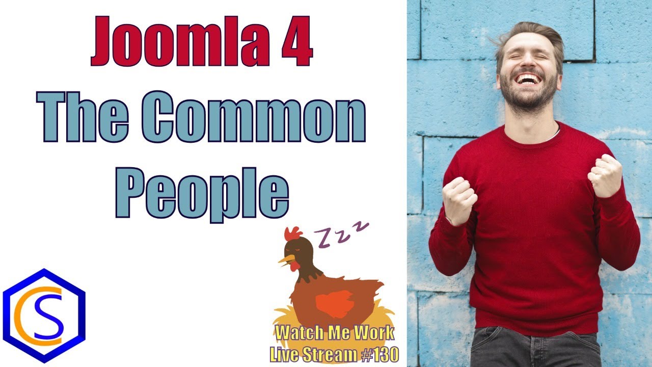 Joomla 4 the Common People! - 👀 Watch Me Work 130