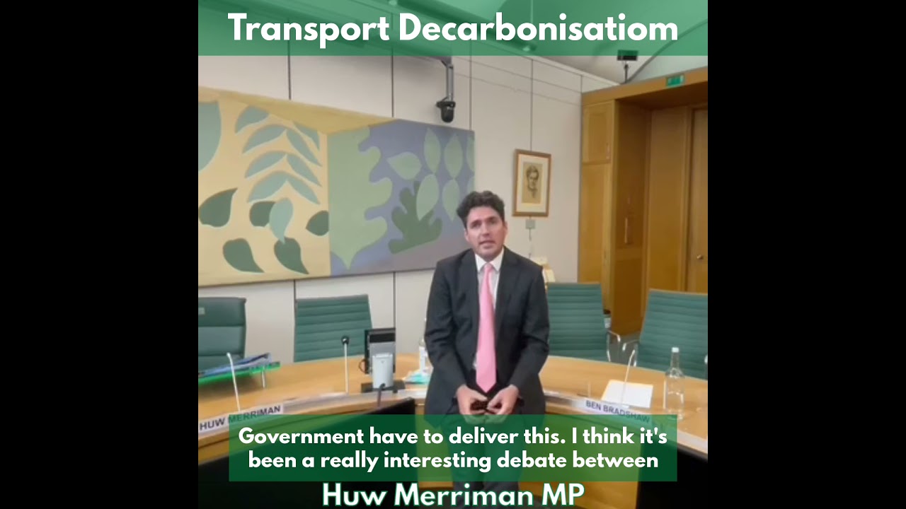 Huw Merriman MP - Transport Select Committee Decarbonisation session