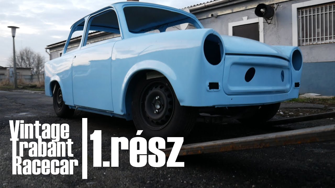 Vintage Trabant Racecar 1.rész | Újult erővel fogunk neki!