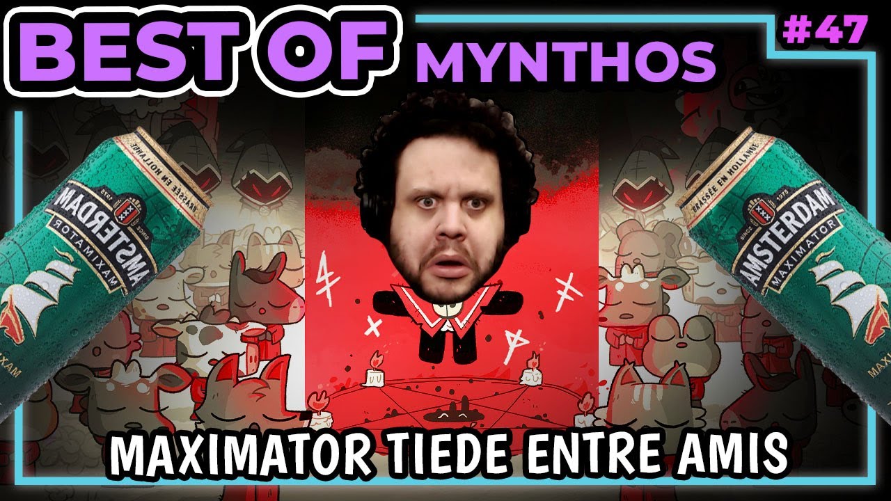 MAXIMATOR TIEDE ENTRE AMIS. BestOf Mynthos #47