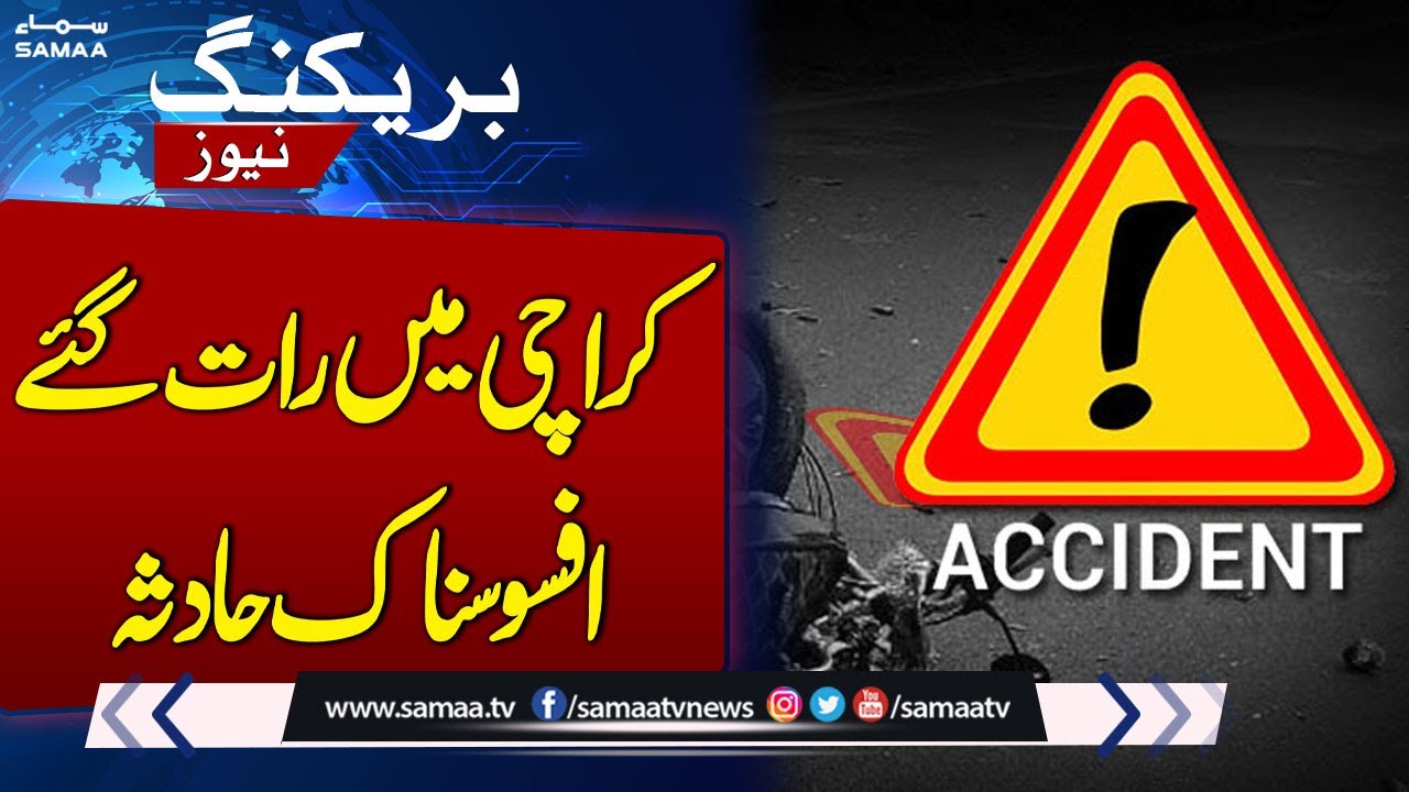 Breaking: Fatal Accident Hits Karachi Late at Night | SAMAA TV