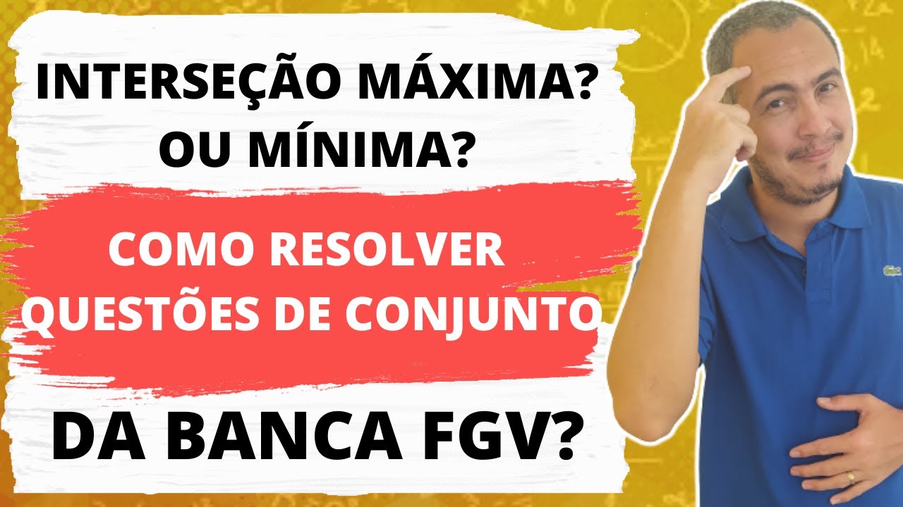 QUESTÕES SOBRE CONJUNTO BANCA FGV