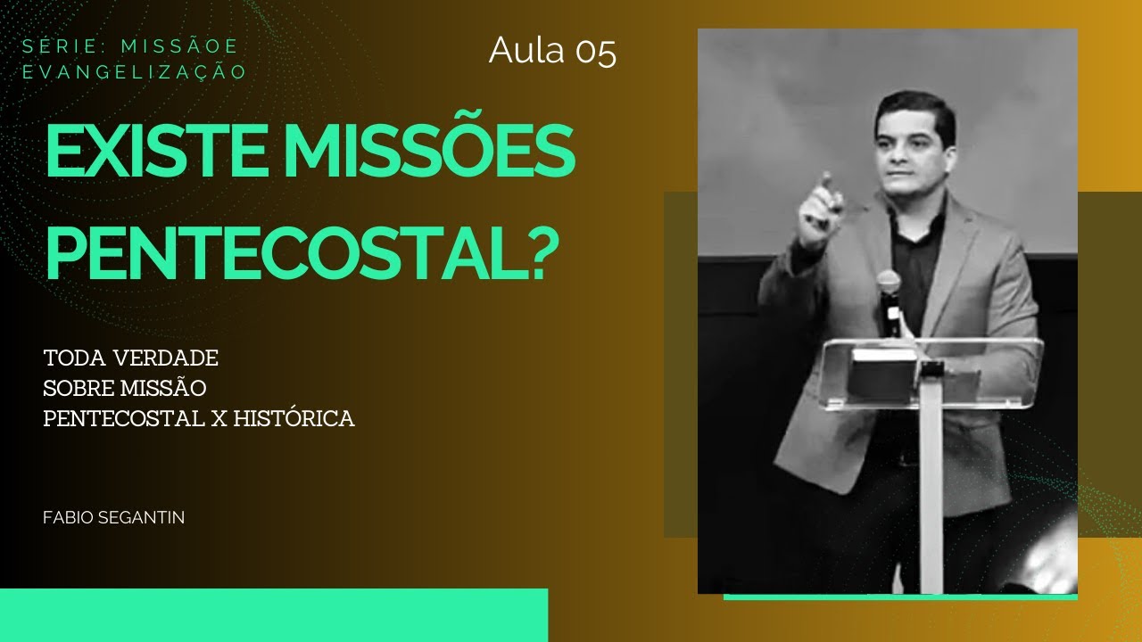 EBD | LIÇÃO 05 | Uma Perspectiva Pentecostal de Missões | Fabio Segantin | CPAD