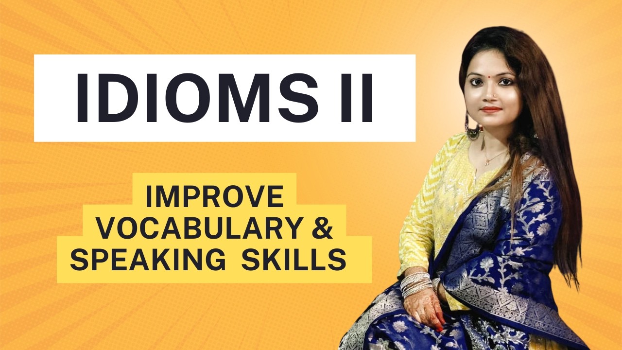 idioms 2 | English Grammar | Vocabulary | By Sneha Maam |