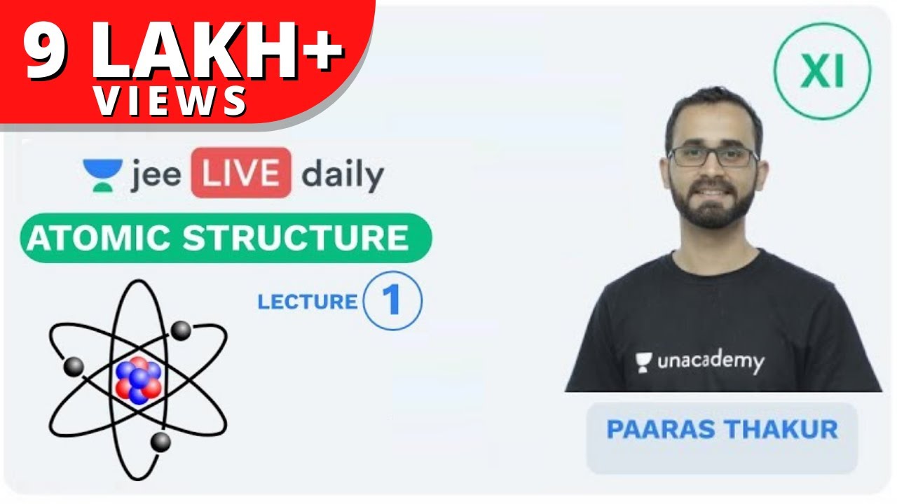 JEE Mains: Atomic Structure L 1 | Unacademy JEE | IIT JEE Chemistry | Paaras Thakur