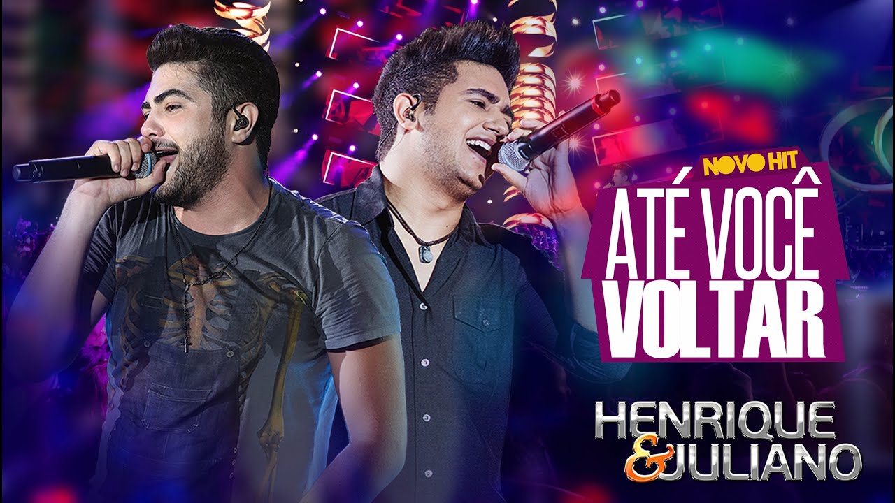 Henrique e Juliano - At&eacute; Voc&ecirc; Voltar (DVD Ao vivo em Bras&iacute;lia) [V&iacute;deo Oficial]