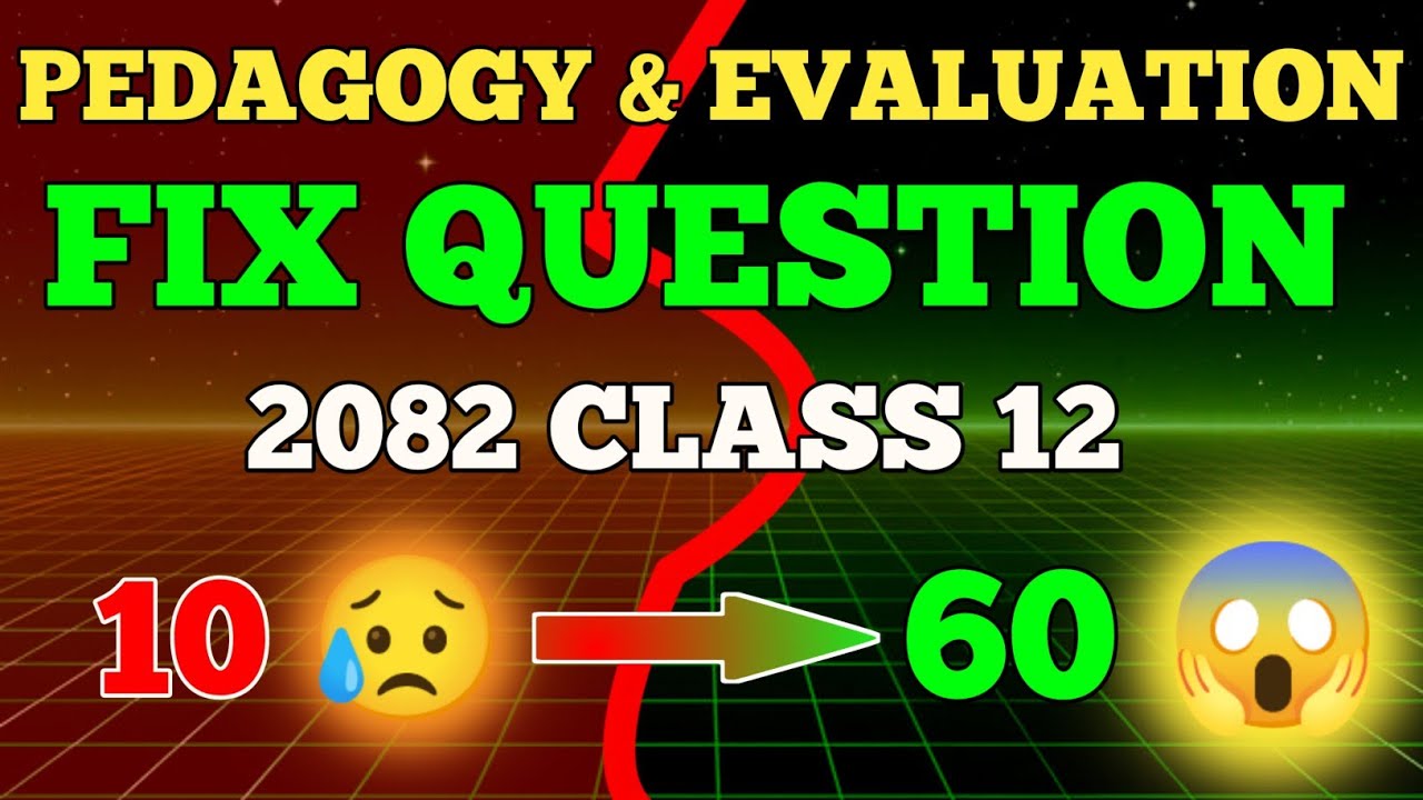 CLASS 12 PEDAGOGY FIX QUESTION 2082 ll Instructional Pedagogy & Evaluation Class 12