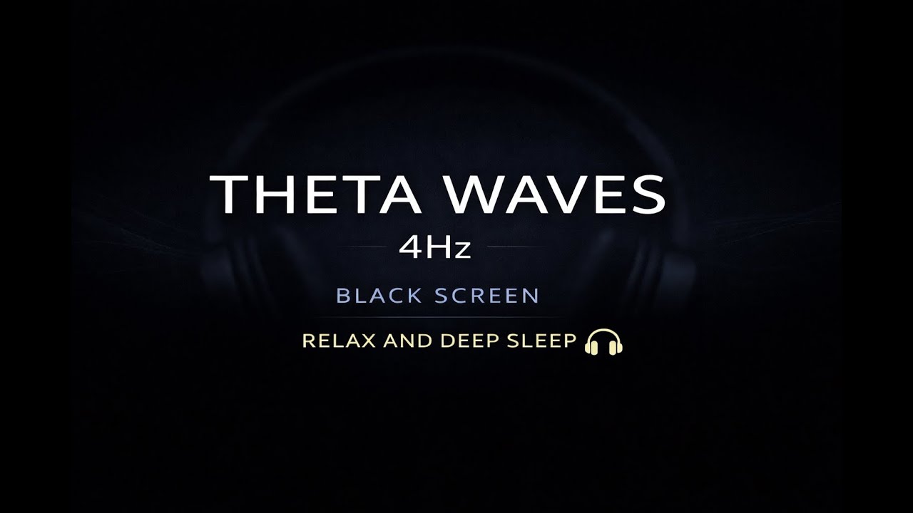 4Hz Theta Waves 🌙 | Deep Sleep & Relax (Black Screen, 8 Hours)