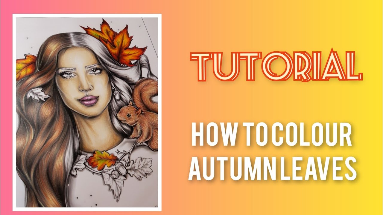 How to colour autumn leaves TUTORIAL | ADULT COLOURING |