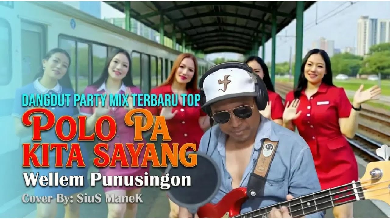 DANGDUT PARTY MIX TERBARU TOP//POLO PA KITA SAYANG//WELLEM PUNUSINGON//COVER SIUS MANEK