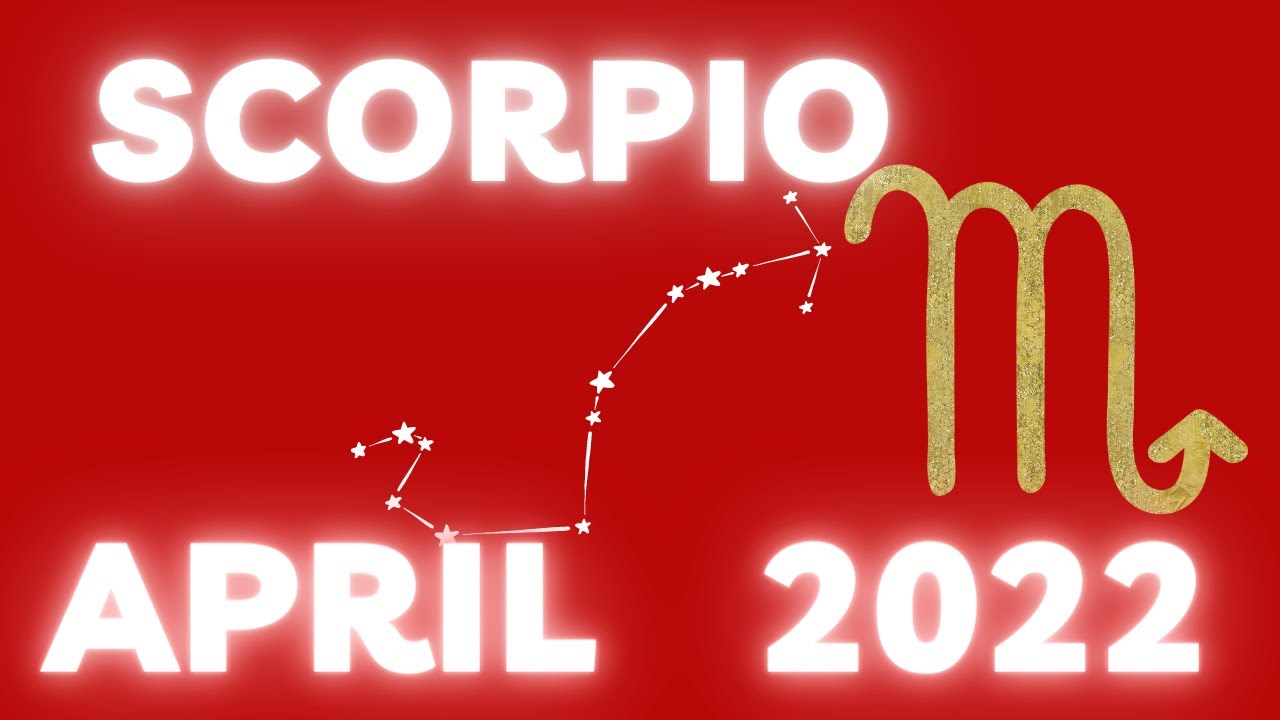 ♏️ SCORPIO APRIL 2022  🌷  Is April 2022 Good for SCORPIO ?  ❤️