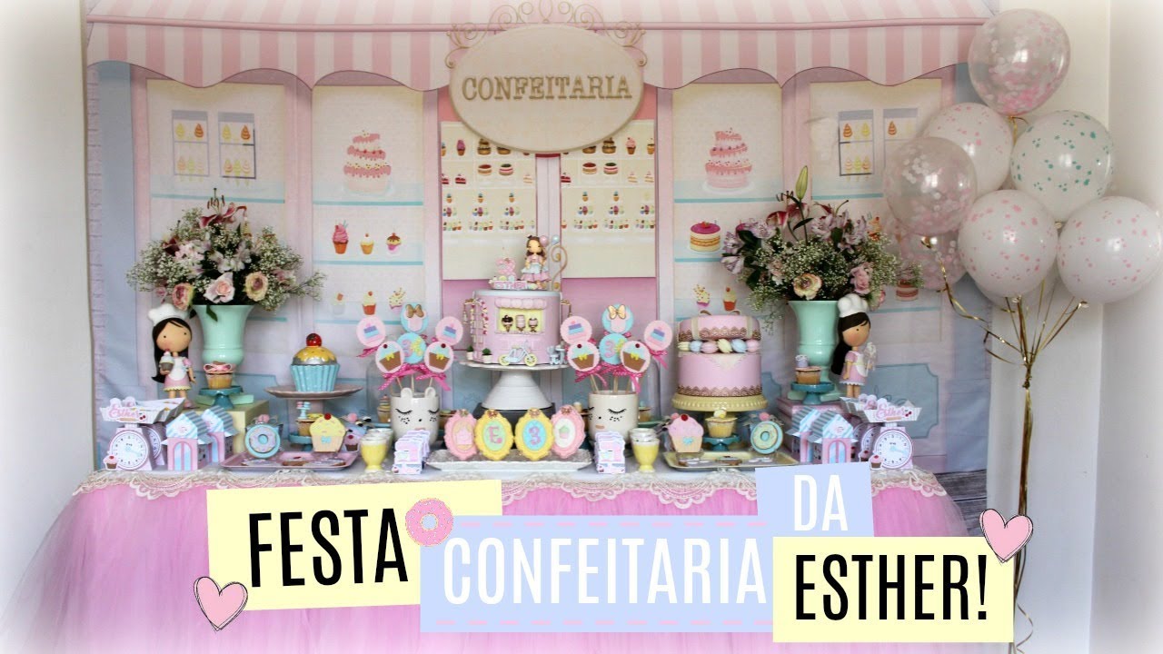 FESTA CONFEITARIA DA ESTHER!