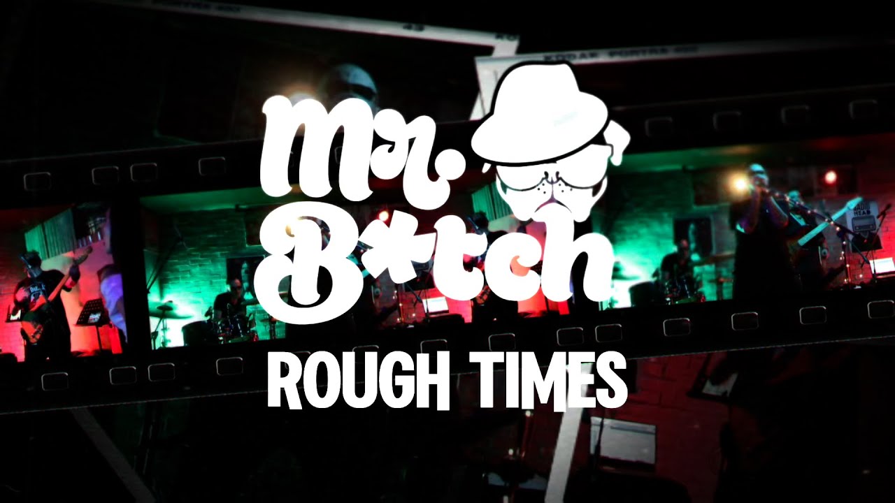 Mr Bitch - ROUGH TIMES (Lyric video)