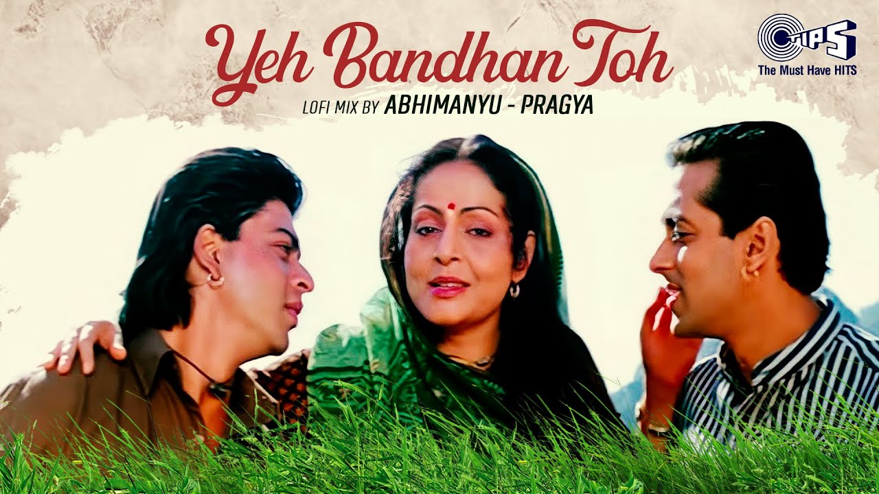Yeh Bandhan Toh - Lofi Mix | Karan Arjun | Shah Rukh Khan, Salman Khan | Bollywood 90s Lofi Song