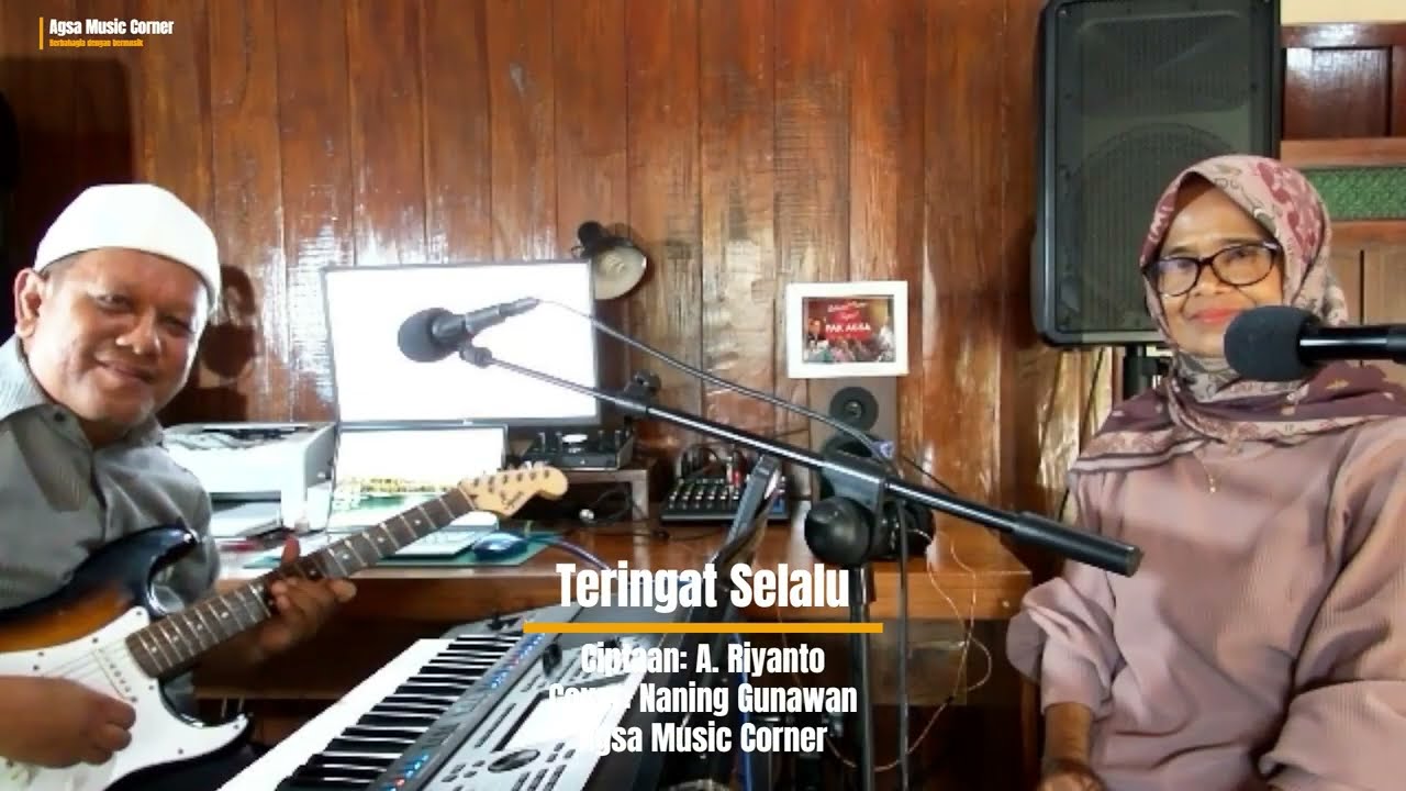 TERINGAT SELALU | CIPTAAN A. RIYANTO | COVER VERSION: NANING GUNAWAN, AGSA MUSIC CORNER