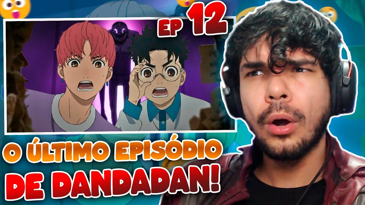 (ACABOU ASSIM???) REACT DANDADAN EP 12