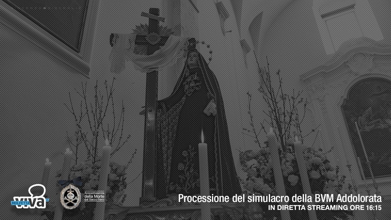 Processione del simulacro della BVM Addolorata in diretta