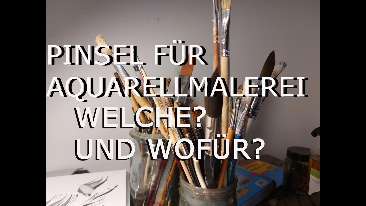 PINSEL FÜR AQUARELL - WELCHE UND WOFÜR?