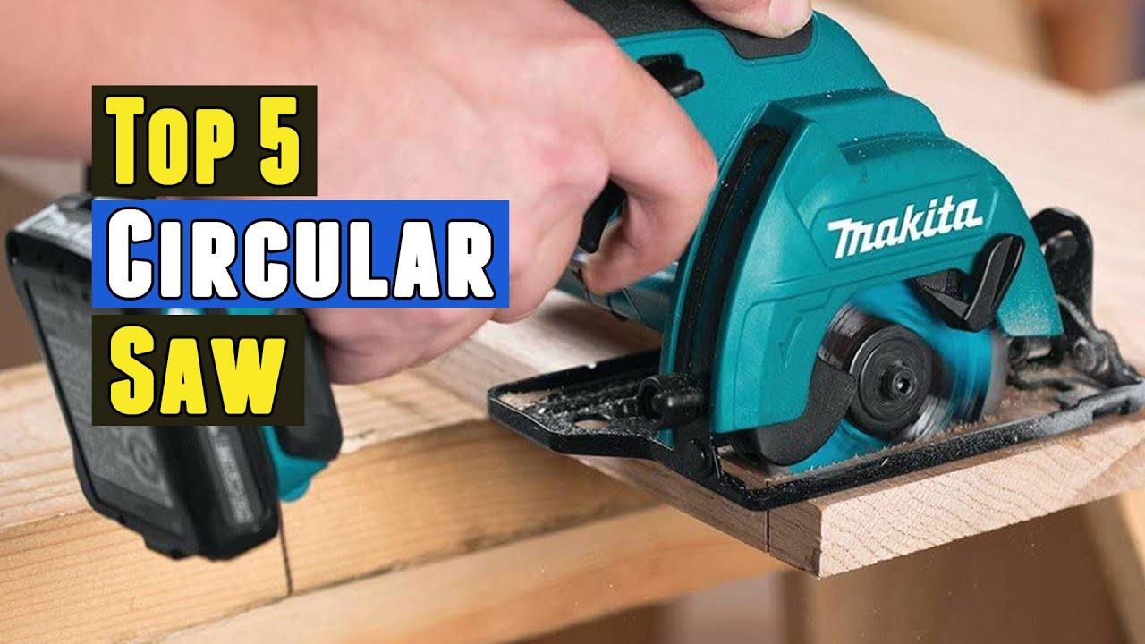 Top 5 Best Circular Saw 2021