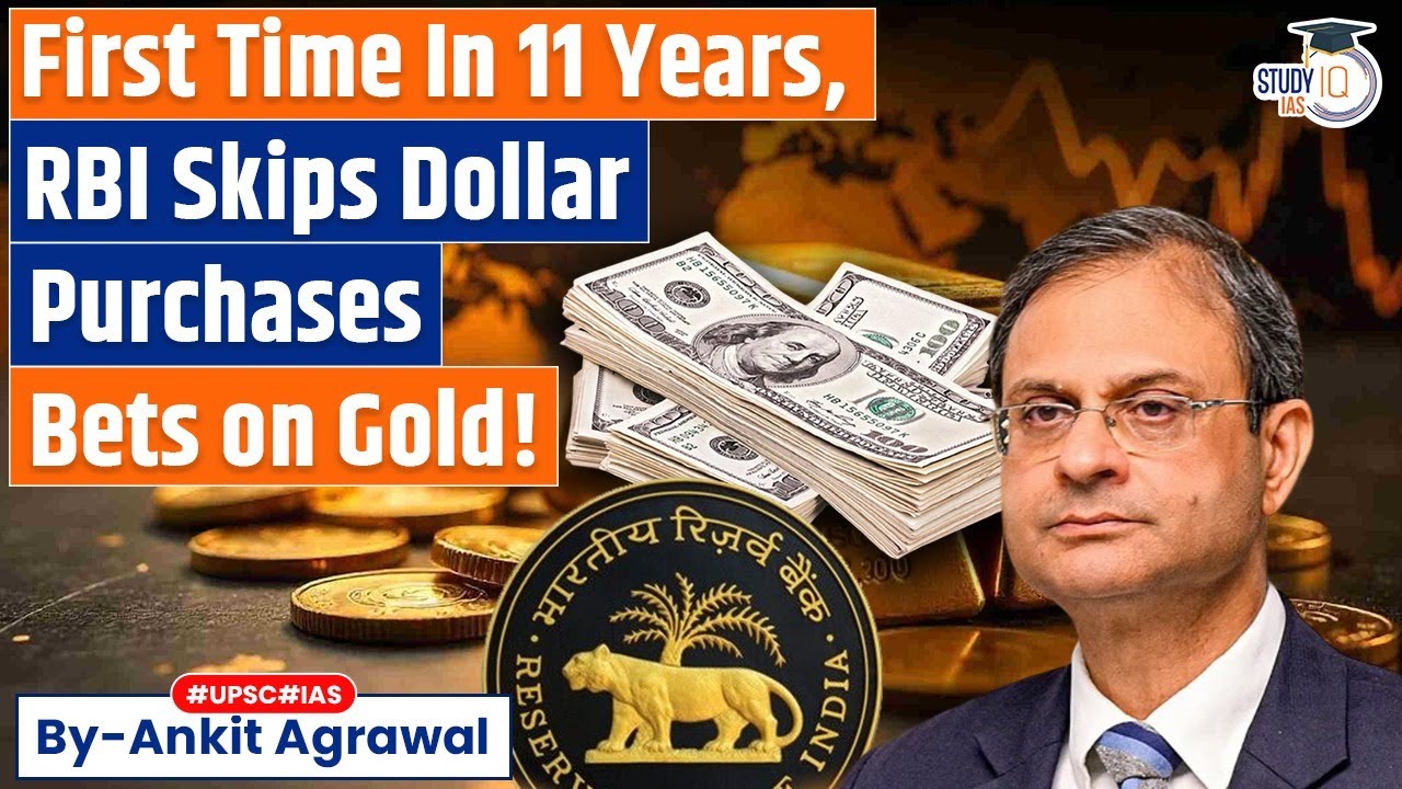 RBI skips dollar purchases for first time in 11 years, Buys Gold | Ankit Agrawal Study IQ