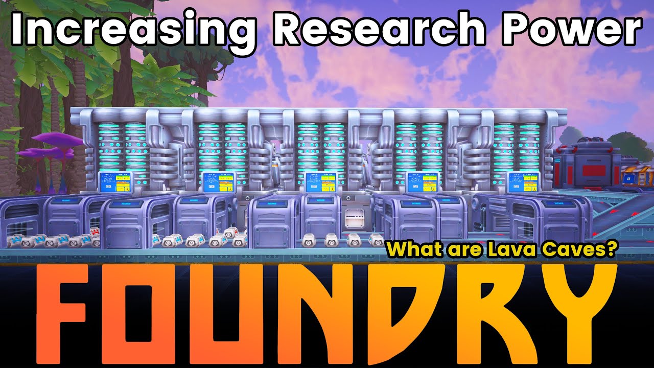 Increasing Research & What are Lava Caves? Foundry Update 2