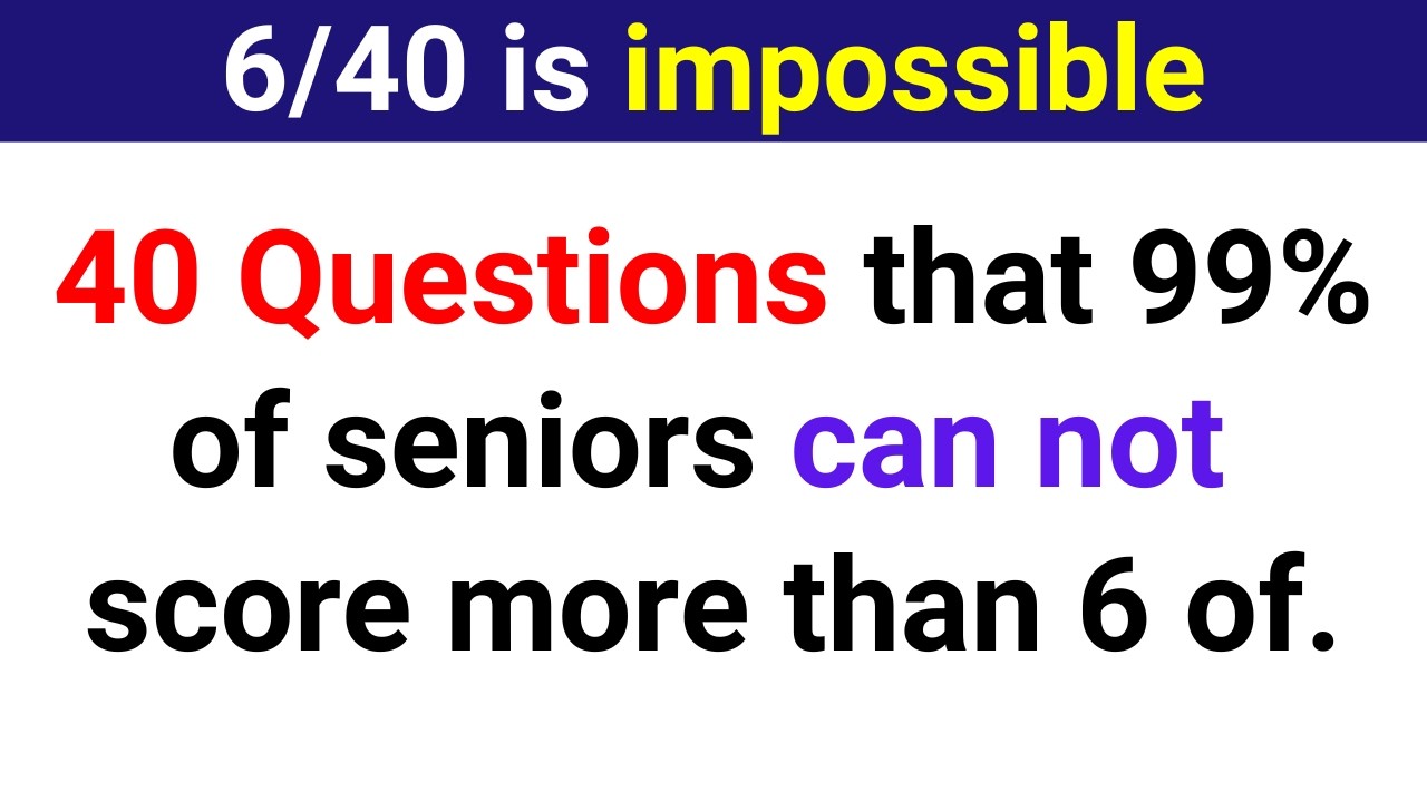40 QUESTIONS THAT 99% OF SENIORS CAN NOT SCORE MORE THAN 6 OF. | Trivia Quiz 182