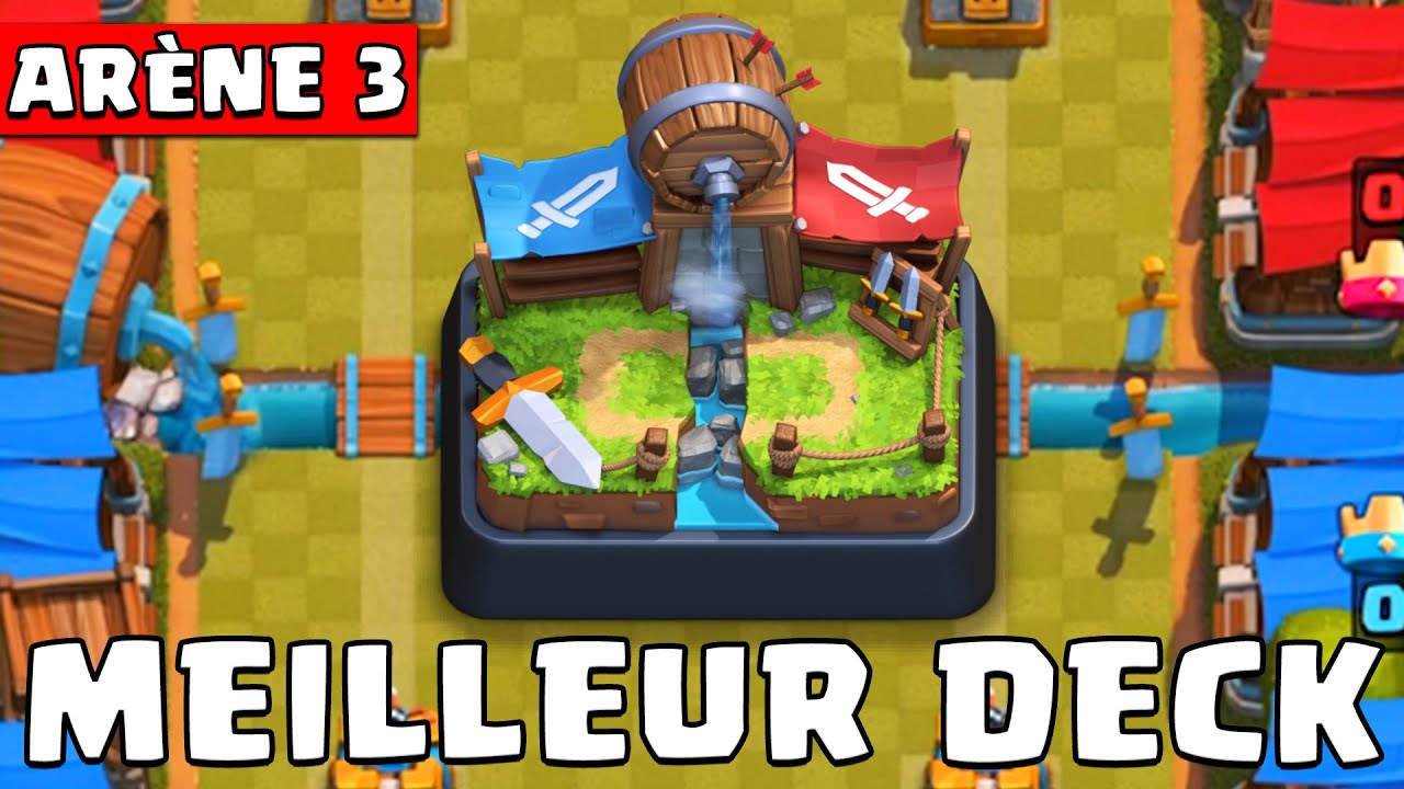 LES MEILLEURS DECKS POUR ARENE 3 !! (-1000 trophées) Let’s Play Clash Royale #3