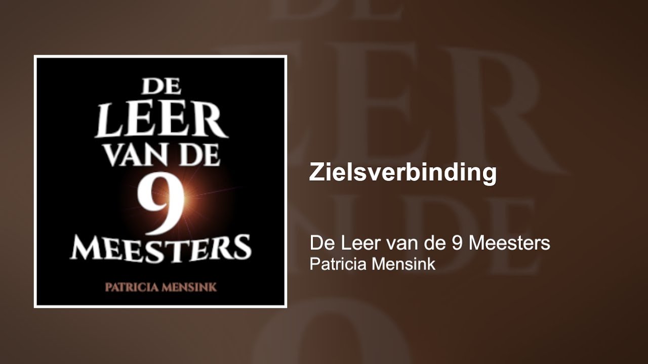 Zielsverbinding | De Leer van de 9 Meesters #9