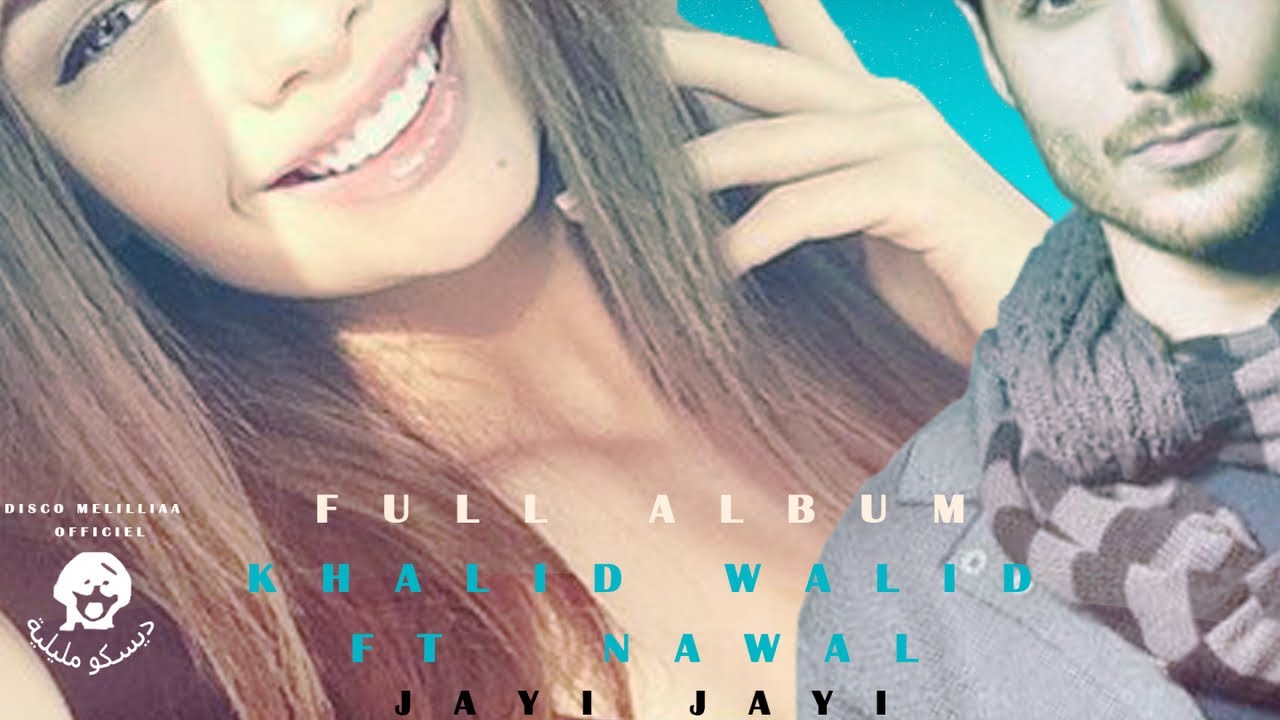 Khalid Walid Ft. Nawal - Jayi Jayi - Music Rif - Full Album