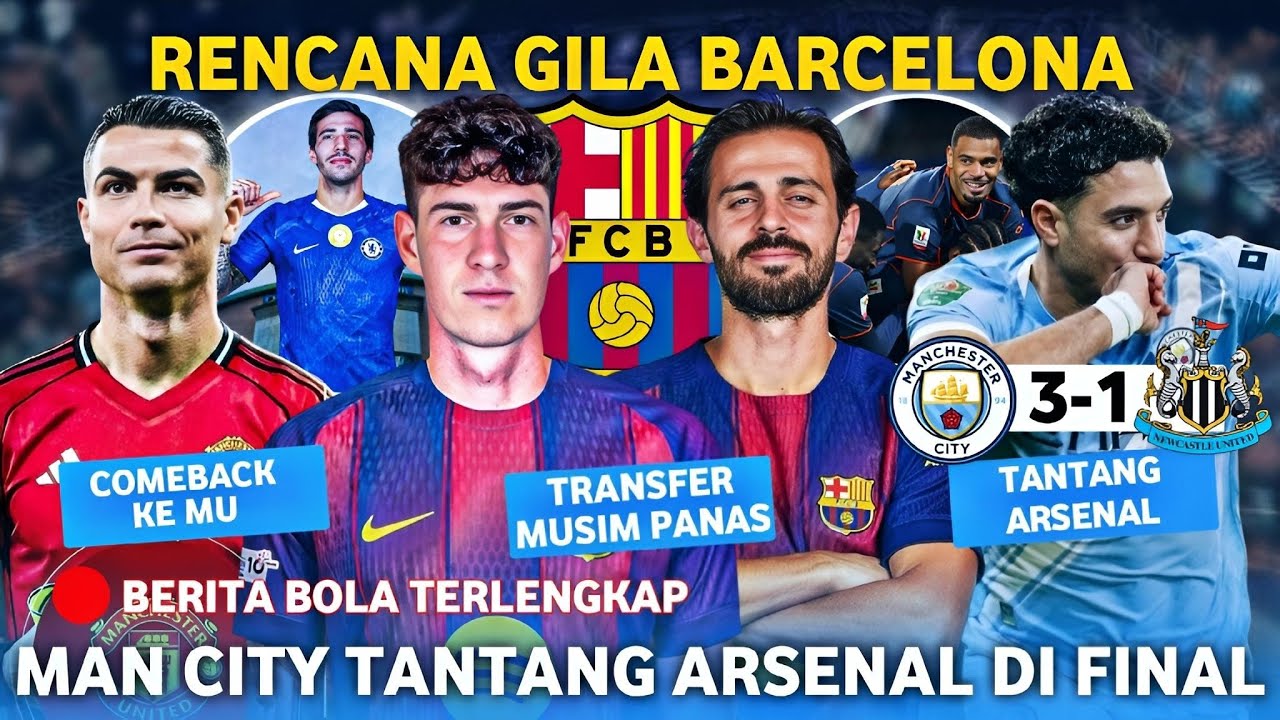 Mini Galacticos Barca Ambil Bastoni Dan Silva 😎 CR7 Comeback Ke MU 🤔 City Tantang Arsenal Di Final