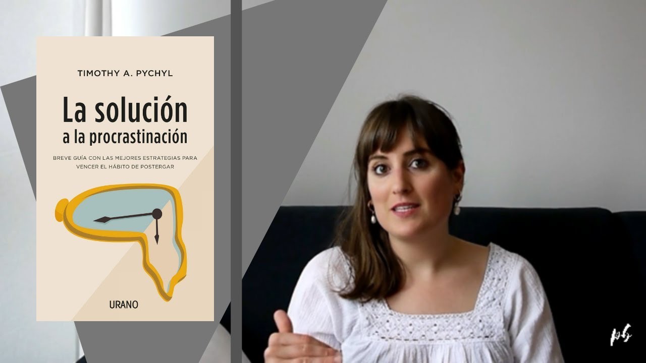 La solución a la procrastinación | ¿Qué hay detrás?