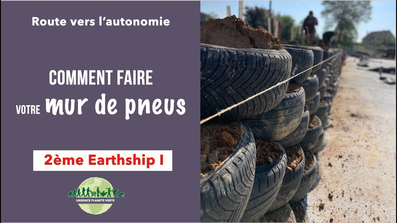 #earthship #tuto Comment Monter le Mur de Pneus?