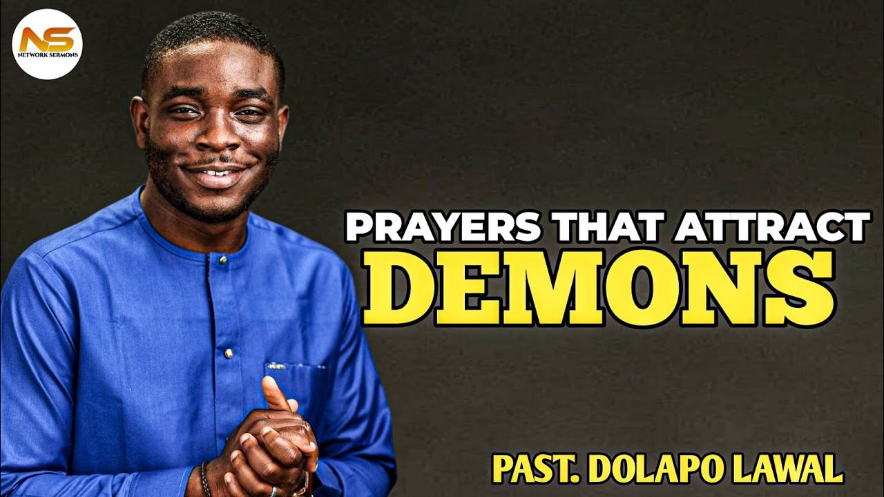 Prayers that get men possessed with demons || past. Dolapo lawal