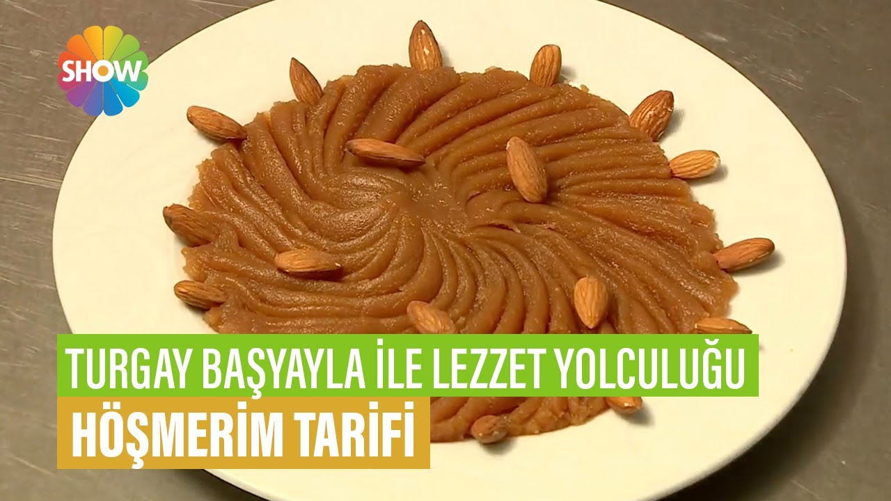 Höşmerim Tarifi | Turgay Başyayla İle Lezzet Yolculuğu