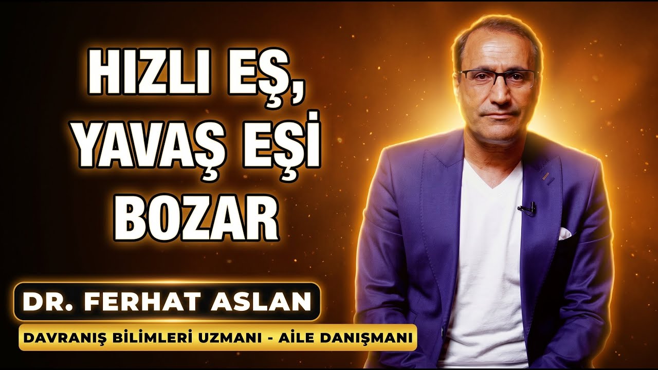 Hızlı Eş, Yavaş Eşi Bozar.
