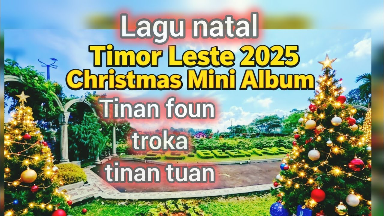 MINI ALBUM LAGU NATAL TIMOR LESTE TERBAIK 2025 - Kumpulan Lagu Natal Tetum Paling Syahdu & Terbaru